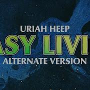 Uriah Heep Easy Livin Alternate Version Official Audio