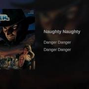 Danger Danger Naughty Naughty