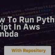 How To Run Python Script In Aws Lambda