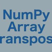 9 NumPy Array Transpose