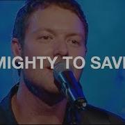 Mighty To Save Hillsong Worship