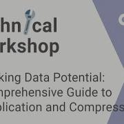 Unlocking Data Potential A Comprehensive Guide To Deduplication And Compression