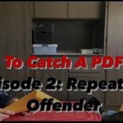 To Catch A PDF Episode 2 Repeating Offender