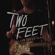 Two Feet Love Is A B Ch The Two Feet Live Sessions