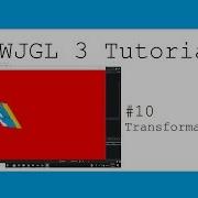 New LWJGL 3 3D Game Tutorial 10 Transformations