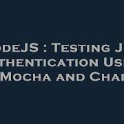 NodeJS Testing JWT Authentication Using Mocha And Chai