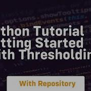 Python Tutorial Getting Started With Thresholding