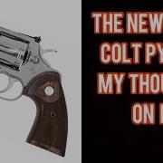 My Thoughts On The New 3 Inch Colt Python Is It Going To Be Good