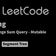 LeetCode 307 Range Sum Query Mutable