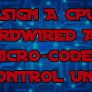 Design A CPU 2 Hardwired And Micro Coded Control Unit