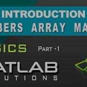 INTRODUCTION NUMBERS ARRAY MATRIX OPERATIONS MATLAB BASIC PART 1