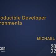 Reproducible Developer Environments In C Michael Price CppCon 2022