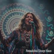 Yüreğin Yansın Anadolu Deep Saz