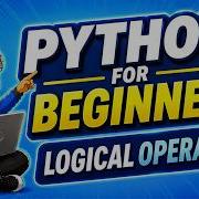 LOGICAL OPERATORS PYTHON FOR BEGINNERS 2024 Learn Python Anaconda