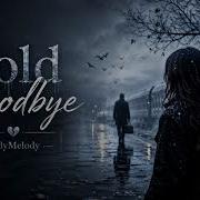 Cold Goodbye LadyMelody