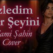 Özledim Her Şeyini Selami Şahin Cover