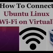 How To Connect Ubuntu To WiFi On Virtualbox