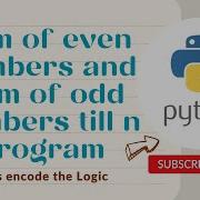 Sum Of Even Numbers Sum Of Odd Numbers Till N Program Using 3 Methods In Python Python Tutorials