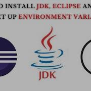 How To Install JDK Eclipse And Set Up Environment Variables Full Installation Guide And Set Up
