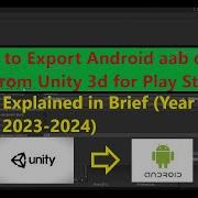 How To Export Unity 3D Project As Android App Bundle Aab Or Apk For Play Store Year 2024 In Brief