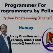 4 Python Numpy Array Creation Zeros Ones Empty