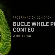 37 Programación Con Cachi Curso De Fundamentos De Programación En Python Bucle While Por Conteo