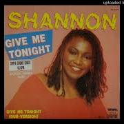 Shannon Give Me Tonight Extended Re Mix 1984