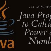 Java Program To Calculate Power Of A Number Program To Calculate Power Of A Number Using For Loop