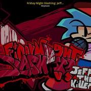 Friday Night Funkin VS Jeff The Killer OST Endless Nightmare