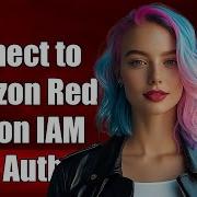 How To Connect To Amazon Redshift With Python Using IAM Role Authentication