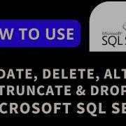 4 Update Delete Command Alter Table Truncate Table Drop Table Statement In Microsoft SQL Server