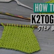 How To Knit The K2tog Left The Neatest Left Leaning Decrease In Knitting