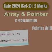 GATE 2024 C Programming PYQ Pointer Arithmetic In C Explained