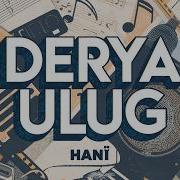 DERYA ULUĞ HANİ ANATOLİAN REMİX