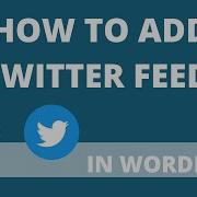How To Add Twitter Feed In WordPress 2022