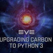 EVE Fanfest 2025 Upgrading CARBON To Python 3