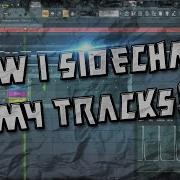 HOW I SIDECHAIN MY TRACKS