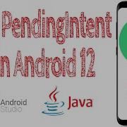 Upgrading To ComplieSdk 31 And Fixing PendingIntent Error In Android 12 Android Studio Java