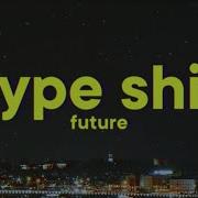 Future Metro Boomin Type Shit Lyrics Ft Travis Scott Playboi Carti