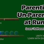 Unity Beginners How To Parent Un Parent Objects In Runtime