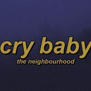 The Neighbourhood Cry Baby Slowed Reverb Lyrics