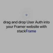 Drag And Drop User Auth Into Your Framer Website With StackFrame No Coding Knowledge Required