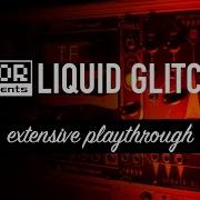 Error Instruments LIQUID GLITCHER Extensive Playthrough Ultramysterious