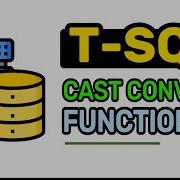 CAST CONVERT Function T SQL FULL Tutorial For Beginners Lesson 21