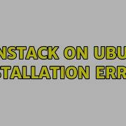 OpenStack On Ubuntu Installation Error