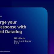 AWS Re Inforce 2023 Supercharge Your Incident Response With Trek10 And Datadog TDR212 S