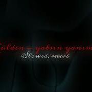 Gülden Yatsın Yanıma Slowed Reverb