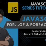 JavaScript For Of And ForEach Loops JavaScript A Z Tutorial Series 13 DiVaScript Varun Modi