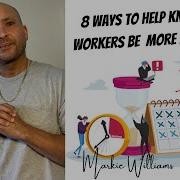 8 Ways To Help Knowledge Workers Be More Productive