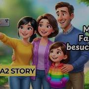 Learn German A2 Meine Familie Besucht Mich German Story With English Translation
